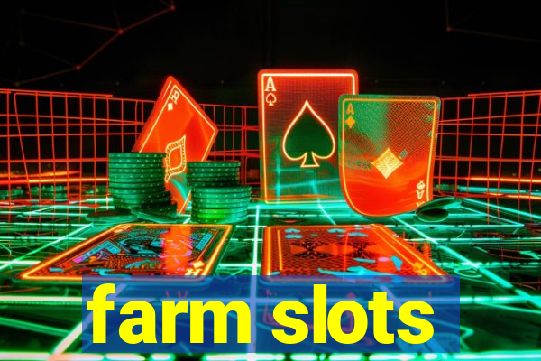 farm slots